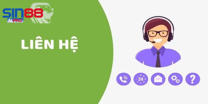 Tổng hợp các kênh liên hệ Sin88 phổ biến hiện nay