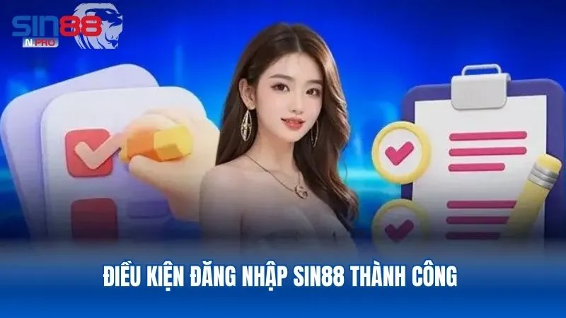 Cần đáp ứng các điều kiện để đăng nhập thành công