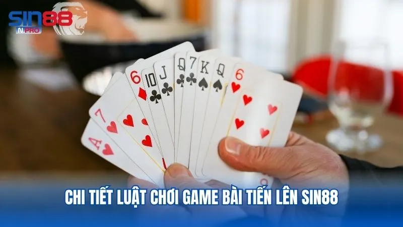 Cần nắm rõ luật chơi game bài Tiến Lên để thắng lớn
