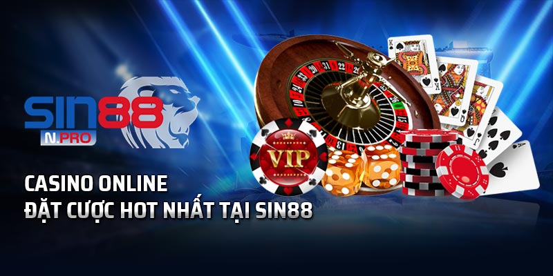 Casino online với sảnh cược HOT nhất tại Sin88