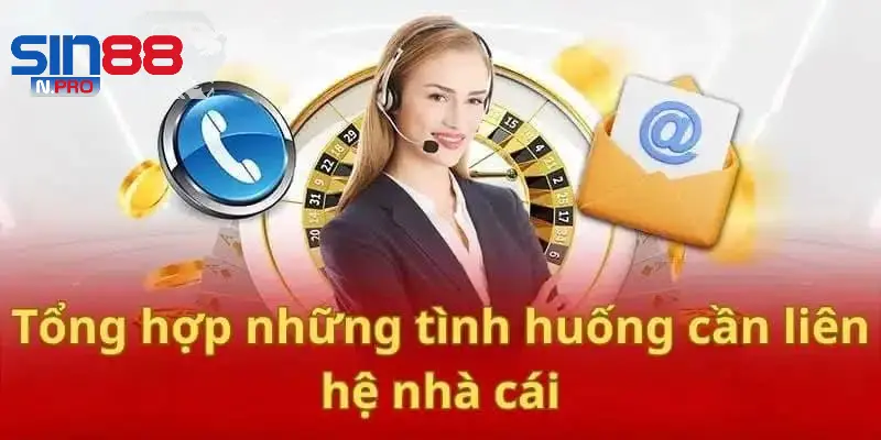Các trường hợp người chơi cần liên hệ Sin88