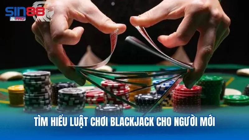 Luật chơi Blackjack khá đơn giản cho cả người chơi mới
