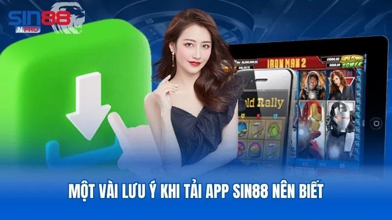 Lưu ý để tải app Sin88 trơn tru, thành công
