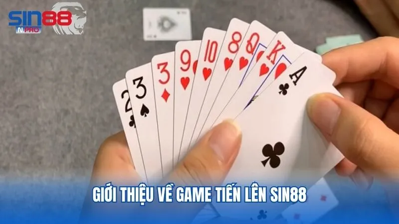 Tiến Lên Sin88 là game bài được nhiều hội viên lựa chọn